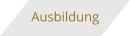 Ausbildung